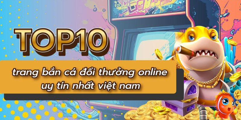 Các điểm vượt trội tại game bắn cá đổi thưởng uy tín 